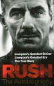 Rush: The Autobiography - Ian Rush