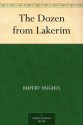 The Dozen from Lakerim - Rupert Hughes