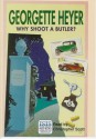 Why Shoot a Butler? - Christopher Thomas Scott, Georgette Heyer