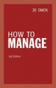 How to Manage: The Art of Making Things Happen - Jo Owen