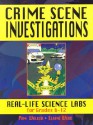 Crime Scene Investigations: Real-Life Science Labs For Grades 6-12 - Pam Walker, Elaine Wood