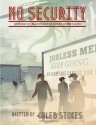 No Security: Horror Scenarios in the Great Depression - Caleb Stokes, Ean Moody, Steffon Worthington, Christopher Cirillo