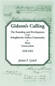 Gideon's Calling: The Founding and Development of the Schaghticoke Indian Community at Kent, Connecticut, 1638-1854 - James P. Lynch