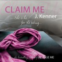 Claim Me: Stark Trilogy 2 - Sofia Willingham, J. Kenner