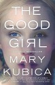 The Good Girl - Mary Kubica