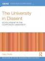 The University in Dissent: Scholarship in the corporate university (Research into Higher Education) - Gary Rolfe