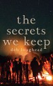 The Secrets We Keep - Deb Loughead