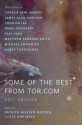 Some of the Best from Tor.com: 2011 Edition - Patrick Nielsen Hayden, Liz Gorinsky, Harry Turtledove, Charlie Jane Anders, Michael Swanwick, James Alan Gardner, Matthew Sanborn Smith, Yoon Ha Lee, Paul Park, Nnedi Okorafor