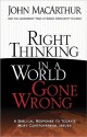 Right Thinking in a World Gone Wrong: A Biblical Response to Today's Most Controversial Issues - John F. MacArthur Jr.