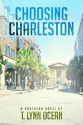 Choosing Charleston - T. Lynn Ocean