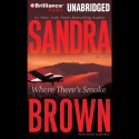 Where There's Smoke - Sandra Brown, Natalie Ross, Brilliance Audio