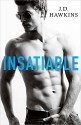 Insatiable - J.D. Hawkins