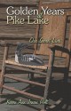 Golden Years at Pike Lake: Our Secret Lives - Karen Ann Jensen Holt