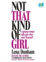 Not That Kind of Girl: A young woman tells you what she's "learned" - Lena Dunham