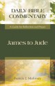 James, 1 & 2 Peter, 1, 2, & 3 John and Jude: A Guide for Reflection and Prayer (Daily Bible Commentary) - Francis J. Moloney