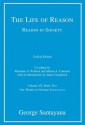 The Life of Reason or the Phases of Human Progress: Reason in Society, Volume VII, Book Two - George Santayana, Marianne S. Wokeck, Martin A. Coleman, James Gouinlock, The Santayana Edition