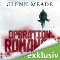 Operation Romanow - Glenn Meade, Detlef Bierstedt, Audible GmbH