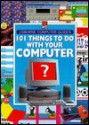 101 Things to Do with Your Computer - Gillian Doherty