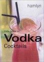 Little Book of Vodka Cocktails - Hamlyn