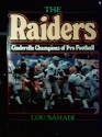 The Raiders: Cinderella Champions of Pro Football - Lou Sahadi