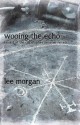 Wooing the Echo: Book One of the Christopher Penrose Novels - Lee Morgan