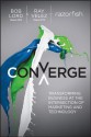 Converge: Transforming Business at the Intersection of Marketing and Technology - Bob W. Lord, Ray Velez