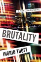 Brutality (A Fina Ludlow Novel) - Ingrid Thoft