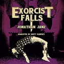 Exorcist Falls: Includes the Novella Exorcist Road - Matt Godfrey, Jonathan Janz, Jonathan Janz