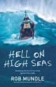 Hell on High Seas; Amazing Stories of Survival Against the Odds - Rob Mundle