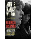 [ Kicking & Dreaming: A Story of Heart, Soul, and Rock and Roll [ KICKING & DREAMING: A STORY OF HEART, SOUL, AND ROCK AND ROLL ] By Wilson, Ann ( Author )Sep-18-2012 Hardcover - Ann Wilson