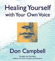 Healing Yourself with Your Own Voice - Don G. Campbell