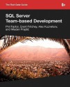 The Red Gate Guide to SQL Server Team-Based Development - Mladen Prajdic, Grant Fritchey, Alex Kuznetsov