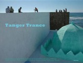 Tanger Trance - Amsel Vetsch, Florian Vetsch, Abdelwahab Meddeb, Amsel Vetsch