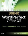 Special Edition Using WordPerfect Office X3 (Special Edition Using) - Laura Acklen, Read Gilgen