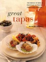 Great Tapas: The Essence of Spain in Deliciously Authentic Snakes and Appetizers - Silvano Franco, Silvana Franco