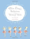 Miss Lina's Ballerinas and the Wicked Wish - Grace Maccarone, Christine Davenier