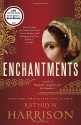 Enchantments: A novel of Rasputin's daughter and the Romanovs - Kathryn Harrison