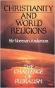 Christianity and World Religions - Norman Anderson, J.N.D. Anderson