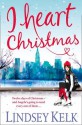 I Heart Christmas - Lindsey Kelk