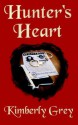 Hunter's Heart, the Hunters, Book 2 - Kimberly Grey