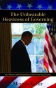 The Unbearable Heaviness of Governing: The Obama Administration in Historical Perspective - Morton Keller