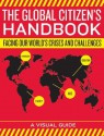 The Global Citizen’s Handbook: Facing Our World's Crises and Challenges - The World Bank, The World Bank