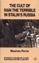 The Cult of Ivan the Terrible in Stalin's Russia - Maureen Perrie