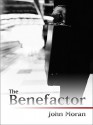 The Benefactor - John Moran