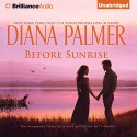 Before Sunrise - Diana Palmer, Cristina Panfilio, Brilliance Audio