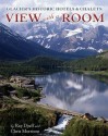 Glacier's Historic Hotels & Chalets: View With a Room - Ray Djuff, Chris Morrison