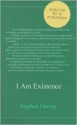 I Am Existence - Stephen Garvey