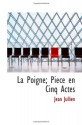 La Poigne; Piece en Cinq Actes (French Edition) - Jean Jullien