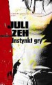 Instynkt gry - Juli Zeh