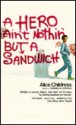 A Hero Ain't Nothin' but a Sandwich - Alice Childress